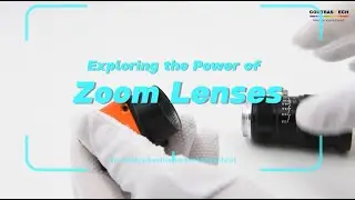 Exploring the Power of Zoom Lenses | CONTRASTECH