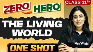 The Living World | Full Chapter in ONE SHOT | Chapter 1 | Class 11 Biology 🔥