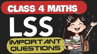 LSS EXAM PREPARATION 2026 | IMPORTANT QUESTIONS| MATHS | CLASS 4 | 