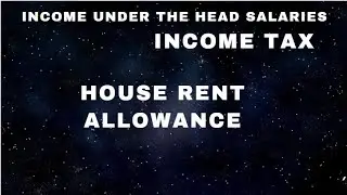 House Rent Allowance | Income under the Head Salaries