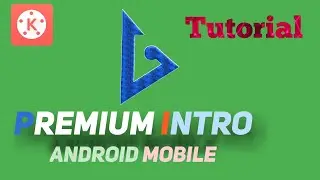how to make any logo to premium intro in kinemaster on mobile 2021 | মোবাইল দিয়ে ইন্ট্রো বানানো শিখা