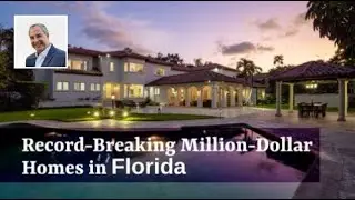 Record-Breaking Million-Dollar Homes in Florida
