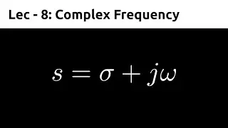 Complex Frequency | Control Systems | TDG | Lec 8