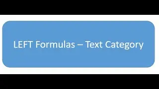 LEFT Formula - Text Category Part 5/7