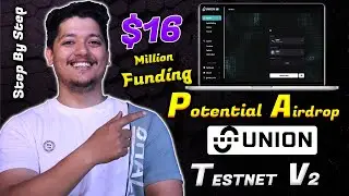Confirm Airdrop - Union Build Testnet V2 Airdrop Guide In 2025 😎 - $16 Million Funding Union 🤑