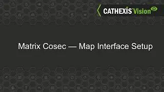 CATHEXISVision: Matrix Cosec — Map Interface Setup