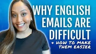 5 Reasons Why English Emails are Difficult and How to Make Them Easier!