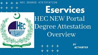HEC Degree Attestation Portal Overview | New Portal ESERVICES | Part 3