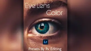 Eye Lens Color  Presets DNG Free Download - Lightroom Mobile Tutorial . 'RV EDITING'