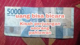 Uang bisa bicara | kisah perjuangan seorang pahlawan
