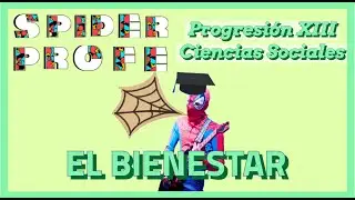 Spider Profe -Ciencias Sociales -Progresión 13 - El Bienestar