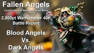 Fallen Angels - 2,000pt Warhammer 40K Battle Report - Blood Angels Vs. Dark Angels