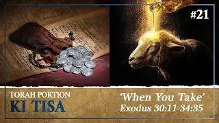 Uncovering How Yeshua Uses the Torah to Pay our Ransom and Anoint Israel - Torah Portion Ki Tisa