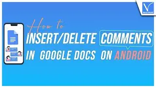 How to Insert & Delete Comments in Google Docs on Android [Best Ways]