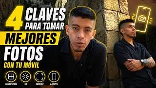 4 CLAVES para tomar MEJORES FOTOS con tu CELULAR 📱🔥