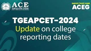 TGEAPCET-2024 Update on college reporting dates | ACE Engineering College Hyd | EAPCET Code: ACEG