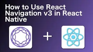 How to use React Navigation (v3) in React Native