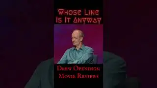 Movie Reviews - Whose Line: Drew Openings