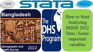 How to Start Analyzing BDHS 2022 Data in Stata | Some important variables: Part-3