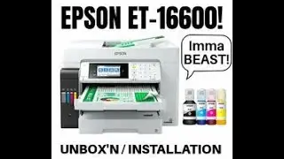 Epson ET-16600!!! Unbox'N/Install video.