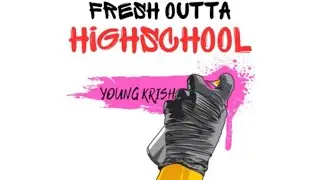 Young Krish - Fresh Outta Highschool (Official Lyrics Video) prod. DJ GUN