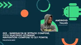 AT 003 - Nawigacja w Jetpack Compose, czyli dlaczego używanie navigation-compose to zły pomysł