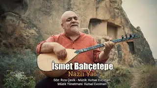 İsmet Bahçetepe - Nazlı Yar (Official Video)