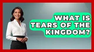 What Is Tears Of The Kingdom? - Trend Unwrapper