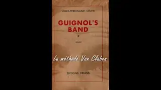 La méthode Van Claben - Guignol's band - Louis-Ferdinand CÉLINE