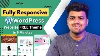 How to Create a Responsive WordPress Website - With Free Theme | No Coding Required | Beginners
