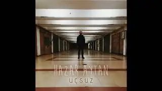 Hazar Aytan - Uçsuz