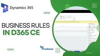 Business Rules in Dynamics 365 CRM | Step-by-Step Tutorial