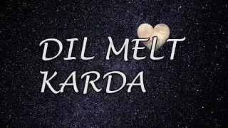 Dil Melt Karda (Lyrics) | Haseen Dillruba,Taapsee P,Vikrant M, Harshvardhan R,Amit T,Navraj,Nikhita