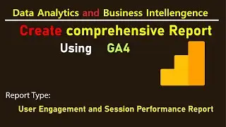 GA4 |  How to create User Engagement and Session Performance Report | Create Custom Report in GA4