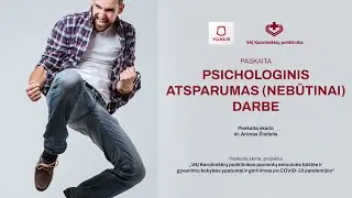 PSICHOLOGINIS ATSPARUMAS (NEBŪTINAI)DARBE