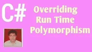 Method Overriding  In C# |Runtime Polymorphism in C#