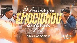 Lucas Roque e Gabriel  - Era a Mão de Deus (Ao Vivo)