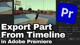 How to Export Part From Timeline in Adobe Premiere Pro CC | Adobe Tutorial