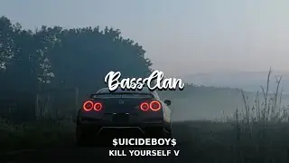 $UICIDEBOY$- KILL YOURSELF V (BassBoosted)