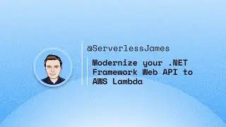 Modernise your .NET Framework Web API to AWS Lambda