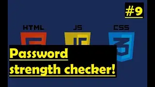 How to create a password strength checker with HTML, CSS and Javascript? - Miniprojects - #9