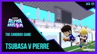The Sandbox Game - ALPHA SEASON 4 Tsubasa v Pierre Walkthrough