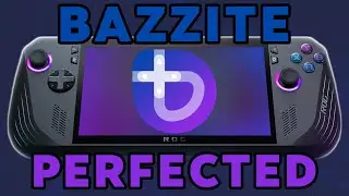 「Bazzite PERFECTED - Bazzite on ROG Ally X」