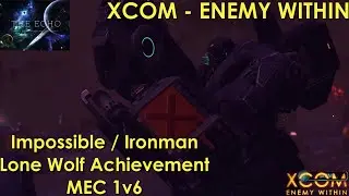 XCOM - Enemy Within Lone Wolf MEC 1v6