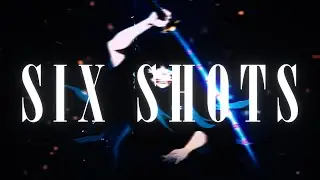 Six Shots - Muichiro [EDIT/AMV] 4K
