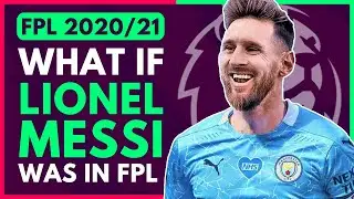 What if Lionel Messi was in Fantasy Premier League? | Messi Man City Price/Position | FPL 2020/21