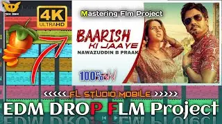 Baarish Ki Jaaye FLM Project (Edm Drop) Full Mastering Flm Project - Fl Studio Mobile - Tech Joshi