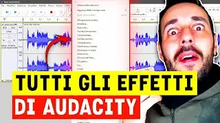Ecco Come Usare TUTTI GLI EFFETTI DI AUDACITY (+ di 20 Effetti)