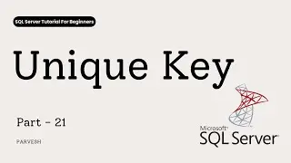What is UNIQUE Key in SQL Server? | Unique Constraint Explained