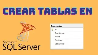 Como crear TABLAS en SQL SERVER | CREACIÓN DE TABLAS BIEN EXPLICADO!!